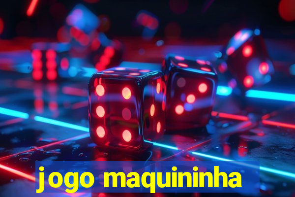 jogo maquininha